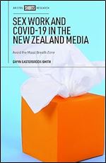 Sex Work and COVID-19 in the New Zealand Media: Avoid the Moist Breath Zone
