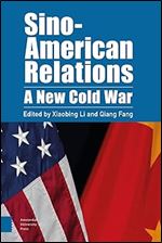 Sino-American Relations: A New Cold War (Cold War in Asia and Beyond)