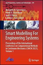 Smart Modelling For Engineering Systems: Proceedings of the International Conference on Computational Methods in Continuum Mechanics (CMCM 2021), ... Innovation, Systems and Technologies, 214)