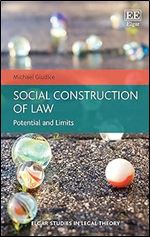 Social Construction of Law: Potential and Limits (Elgar Studies in Legal Theory)
