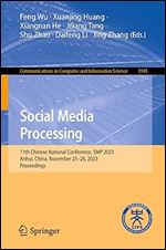 Social Media Processing: 11th Chinese National Conference, SMP 2023, Anhui, China, November 23 26, 2023, Proceedings (Communications in Computer and Information Science)
