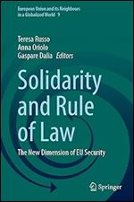 Solidarity and Rule of Law: The New Dimension of EU Security (European Union and its Neighbours in a Globalized World, 9)