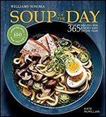 Soup of the Day: 365 Recipes for Every Day of the Year (Williams-sonoma)
