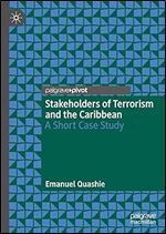 Stakeholders of Terrorism and the Caribbean: A Short Case Study