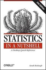 Statistics in a Nutshell: A Desktop Quick Reference, 2nd Edition