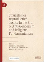 Struggles for Reproductive Justice in the Era of Anti-Genderism and Religious Fundamentalism (Open Access)