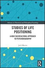 Studies of Life Positioning (Advances in Theoretical and Philosophical Psychology)