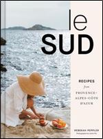 Sud: Recipes from Provence-Alpes-Cote D'Azur