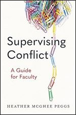 Supervising Conflict: A Guide for Faculty