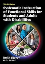 Systematic Instruction of Functional Skills for Students and Adults with Disabilities 3rd Ed. Ed 3