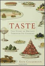 Taste: The Story of Britain through Its Cooking