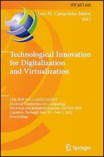Technological Innovation for Digitalization and Virtualization: 13th IFIP WG 5.5/SOCOLNET Doctoral Conference on Computing, Electrical and Industrial ... and Communication Technology, 649)