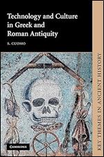 Technology and Culture in Greek and Roman Antiquity (Key Themes in Ancient History)
