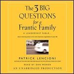 The 3 Big Questions for a Frantic Family [Audiobook]