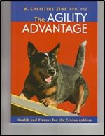 The Agility Advantage (health and Fitness for the Canine Athlete)