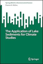 The Application of Lake Sediments for Climate Studies (SpringerBriefs in Environmental Science)