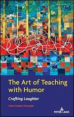 The Art of Teaching with Humor