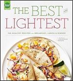 The Best and Lightest: 150 Healthy Recipes for Breakfast, Lunch and Dinner: A Cookbook