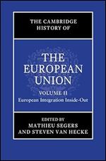 The Cambridge History of the European Union: Volume 2, European Integration Inside-Out