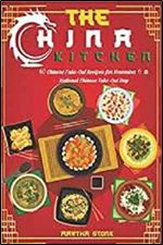 The China Kitchen: 40 Chinese Fake-Out Recipes for November 6th National Chinese Take-Out Day