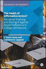 The Death of Affirmative Action?: Racialized Framing and the Fight Against Racial Preference in College Admissions (Sociology of Diversity)