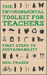 The Environmental Toolkit for Teachers: First Steps to Sustainability