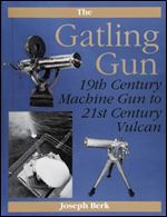 The Gatling Gun: 19th Century Machine Gun to 21st Century Vulcan