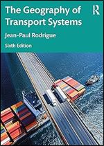 The Geography of Transport Systems Ed 6