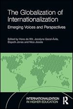 The Globalization of Internationalization (Internationalization in Higher Education Series)