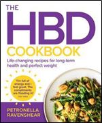 The HBD Cookbook: Life-changing recipes for long-term health and perfect weight