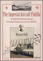 The Imperial Aircraft Flotilla: The Worldwide Fundraising Campaign for the British Flying Services in the First World War