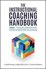 The Instructional Coaching Handbook: 200+ Troubleshooting Strategies for Success