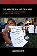 The Khmer Rouge Tribunal: Power, Politics, and Resistance in Transitional Justice (Critical Human Rights)