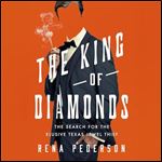 The King of Diamonds: The Search for the Elusive Texas Jewel Thief [Audiobook]