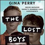 The Lost Boys Inside Muzafer Sherif's Robbers Cave Experiment [Audiobook]