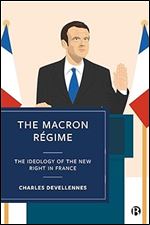 The Macron R gime: The Ideology of the New Right in France