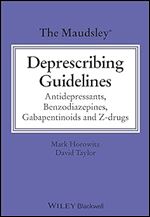 The Maudsley Deprescribing Guidelines: Antidepressants, Benzodiazepines, Gabapentinoids and Z-drugs (The Maudsley Prescribing Guidelines Series)