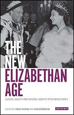 The New Elizabethan Age: Culture, Society and National Identity after World War II