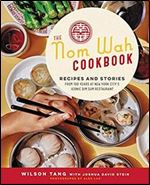 The Nom Wah Cookbook: Recipes and Stories from 100 Years at New York City's Iconic Dim Sum Restauran