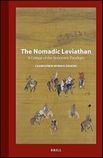 The Nomadic Leviathan: A Critique of the Sinocentric Paradigm (Inner Asia, 16)