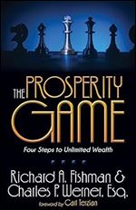 The Prosperity Game: Four Steps To Unlimited Wealth