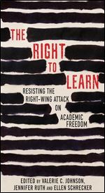 The Right to Learn: Resisting the Right-Wing Attack on Academic Freedom