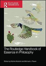 The Routledge Handbook of Essence in Philosophy (Routledge Handbooks in Philosophy)