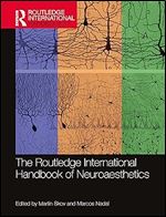 The Routledge International Handbook of Neuroaesthetics (Routledge International Handbooks)