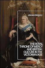 The Royal Throne of Mercy and British Culture in the Victorian Age