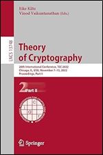 Theory of Cryptography: 20th International Conference, TCC 2022, Chicago, IL, USA, November 7 10, 2022, Proceedings, Part II (Lecture Notes in Computer Science)