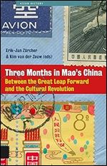 Three Months in Mao's China: Between the Great Leap Forward and the Cultural Revolution (Asian History)