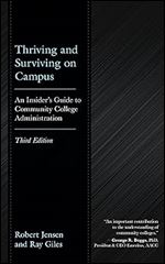 Thriving and Surviving on Campus: An Insider s Guide to Community College Administration (An Agent Cormac Novel)