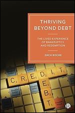 Thriving beyond Debt: The Lived Experience of Bankruptcy and Redemption