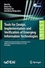 Tools for Design, Implementation and Verification of Emerging Information Technologies: 17th EAI International Conference, TridentCom 2022, Melbourne, ... and Telecommunications Engineering, 489)